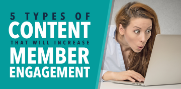 5 Types Of Content That Will Help Build Member Engagement