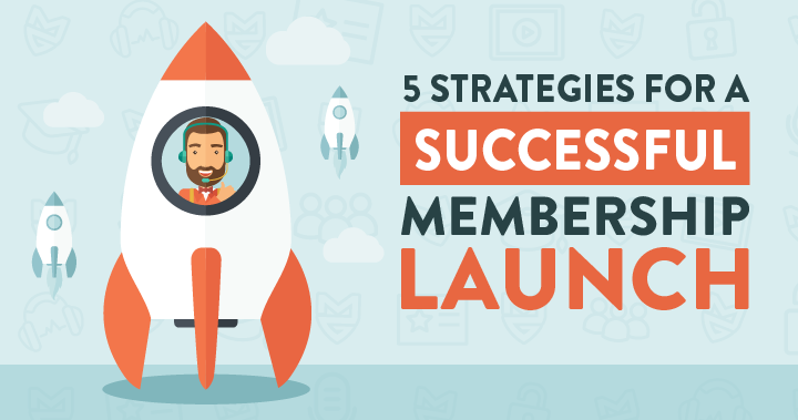 5 Mix-and-Match Strategies for a Successful Membership Site Launch