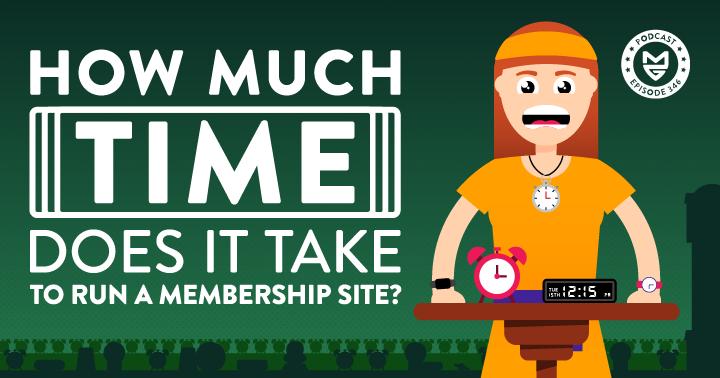 How Much Time Does it Take to Run a Membership Site?