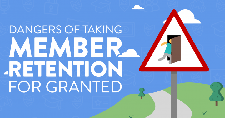 Dangers of taking member retention for granted