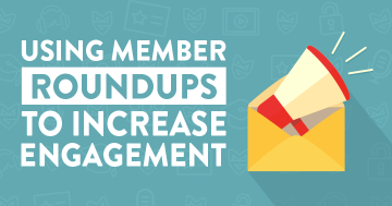 Using Member Roundups to Increase Engagement