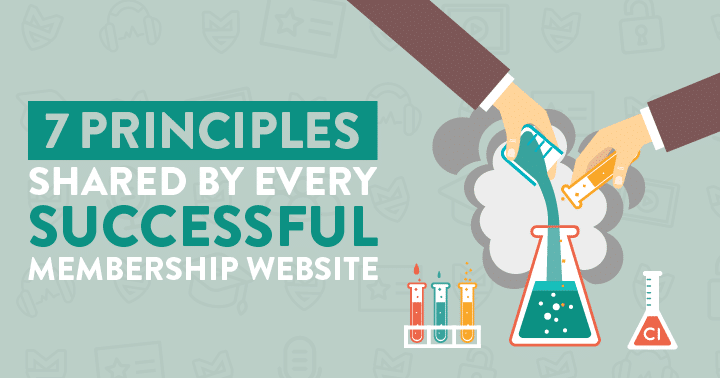 7 Principles Shared by Every Successful Membership Website