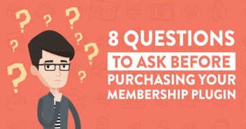 8 Questions to Ask Before Purchasing Your Membership Plugin