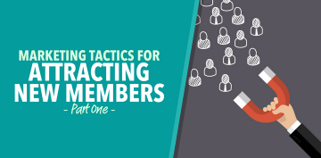 Marketing Tactics for Attracting New Members - Pt 1