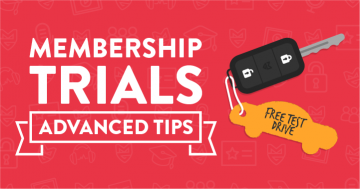 Advanced Tips and Tactics for Membership Trials