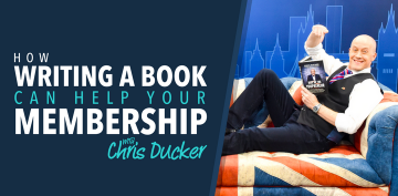 137 - How Writing a Book Can Help Your Membership with Chris Ducker
