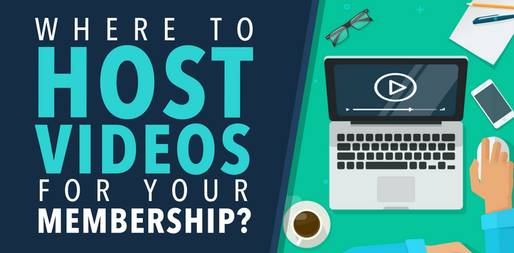 Where To Host Videos For Your Membership