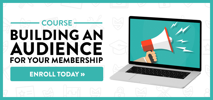 Build a Membership Audience