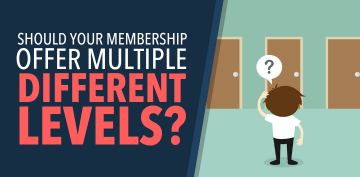 Should Your Membership Offer Multiple Different Levels
