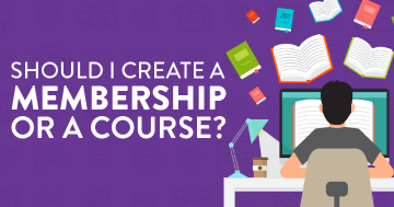 Should I Create a Membership Website or an Online Course