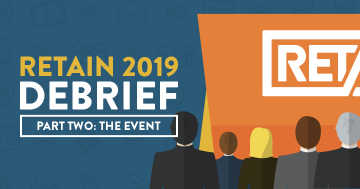 Retain Live 2019 Debrief with Mike and Callie - Part Two: The Event