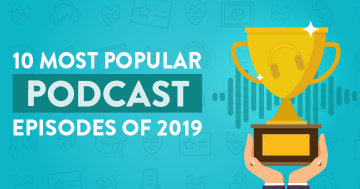 10 Most Popular Podcast Episodes of 2019