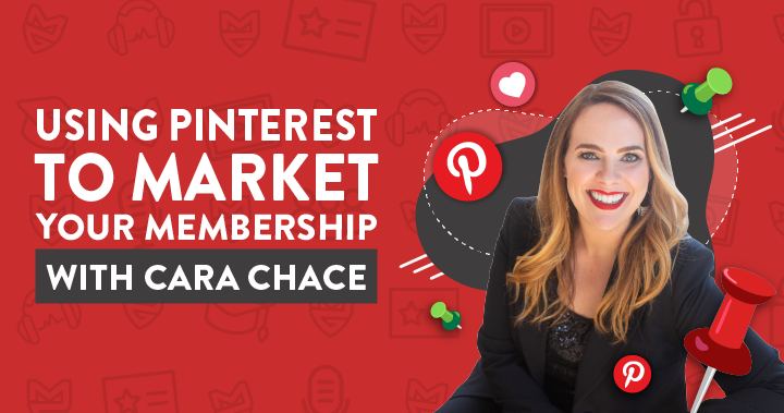 Using Pinterest to Market Your Membership with Cara Chace