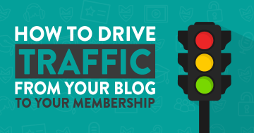 How to Drive Traffic From Your Blog to Your Membership