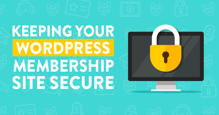 Keeping Your WordPress Membership Site Secure