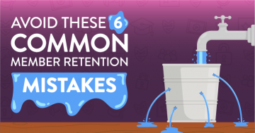 Avoid These 6 Common Member Retention Mistakes