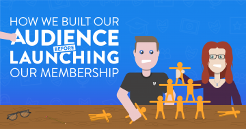 How We Built Our Audience Before Launching Our Membership