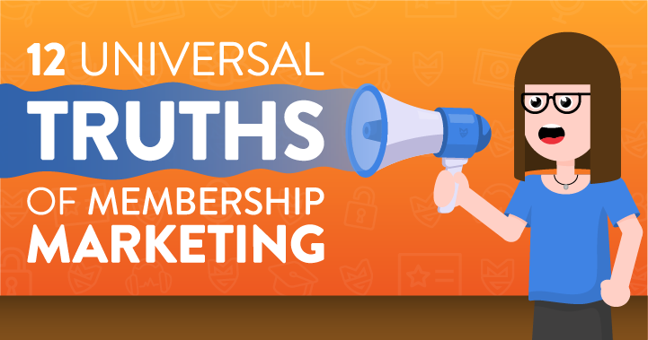 12 Universal Truths of Membership Marketing