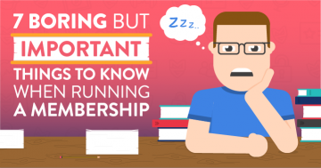 7 Boring But Important Things You Need to Know When Running a Membership