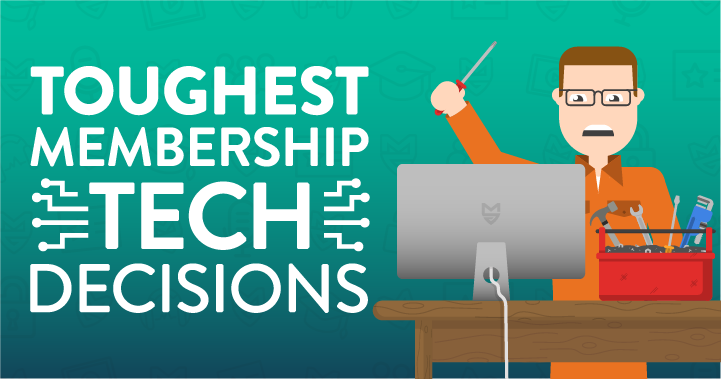 5 Toughest Membership Tech Decisions you Need to Make When Starting Out