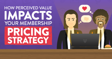 How Perceived Value Impacts Your Membership Pricing Strategy
