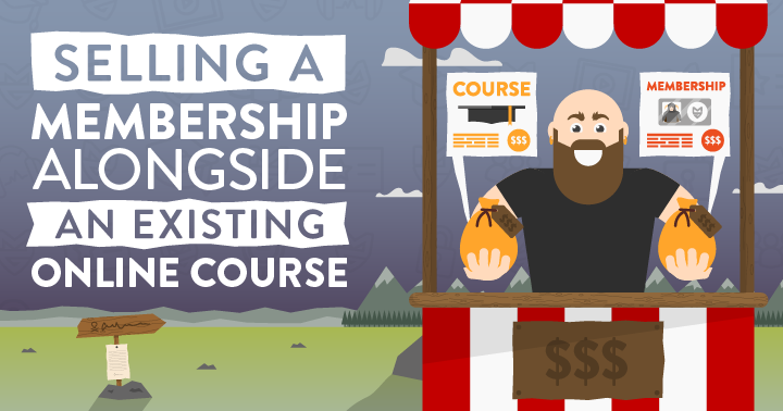 Selling a Membership Alongside An Existing Online Course