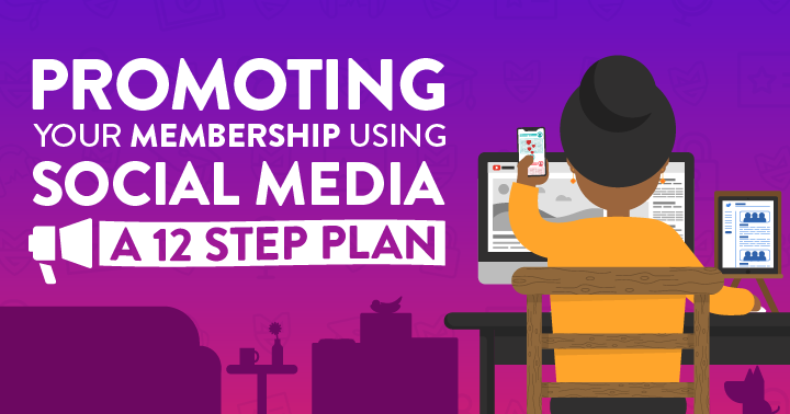 Promoting Your Membership using Social Media: A 12 Step Plan