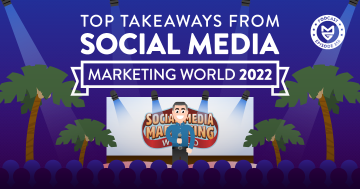 Top Takeaways from Social Media Marketing World 2022