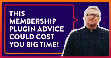 These Membership Plugin Recommendations Could Cost You Big Time!