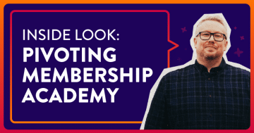 Inside Look: Pivoting the Membership Academy