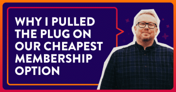 Why I Pulled the Plug on Our Cheapest Membership Option