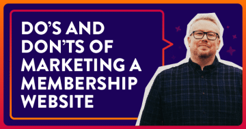 Do’s and Don’ts of Marketing a Membership Website