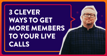 3 Clever Ways to Get More Members to Your Live Calls
